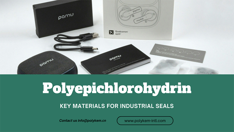 การปลดล็อกความเป็นไปได้ของ polyepichlorohydrin: โซลูชั่นประสิทธิภาพสูงของ Polykem